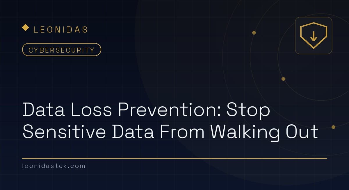 Data Loss Prevention (DLP): Stop Sensitive Data From Walking Out