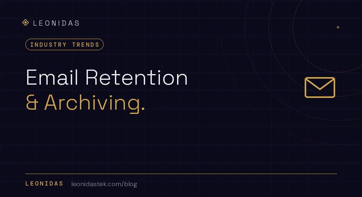 Email Retention and Archiving: What Your Business Is Required to Keep — and For How Long