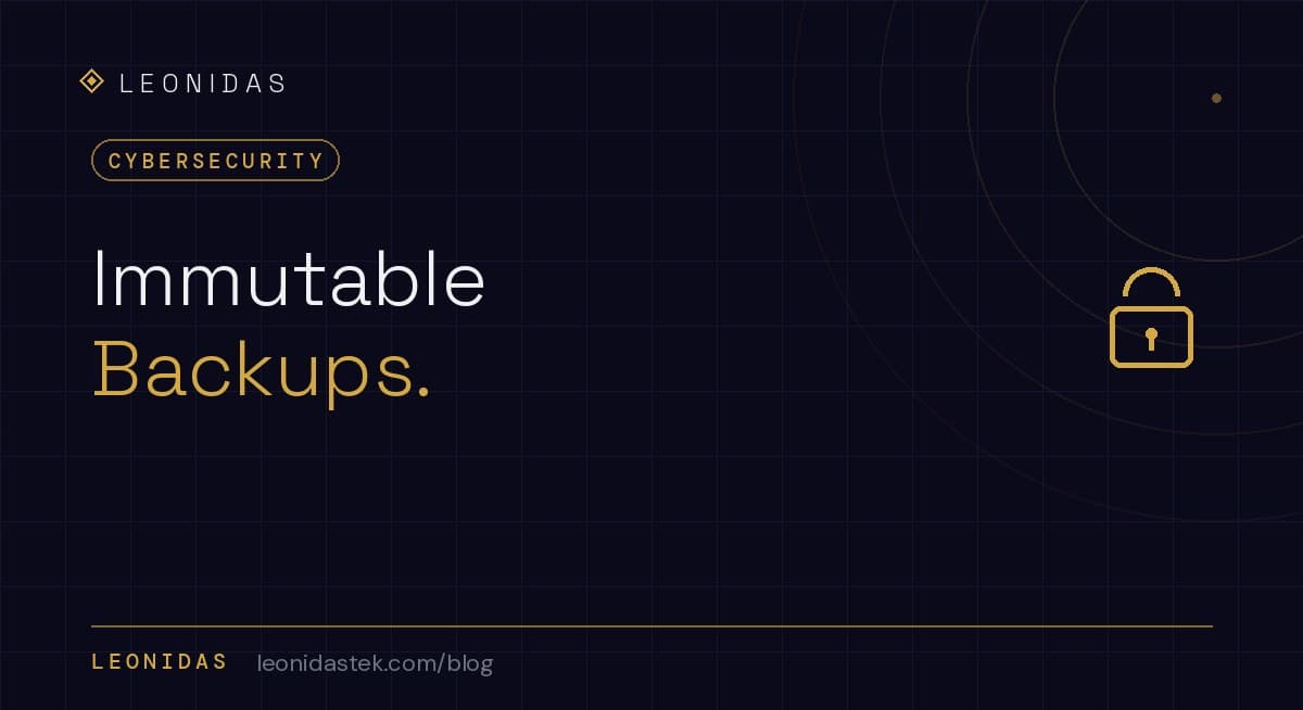 Immutable Backups: The Ransomware Control That Makes Paying Optional