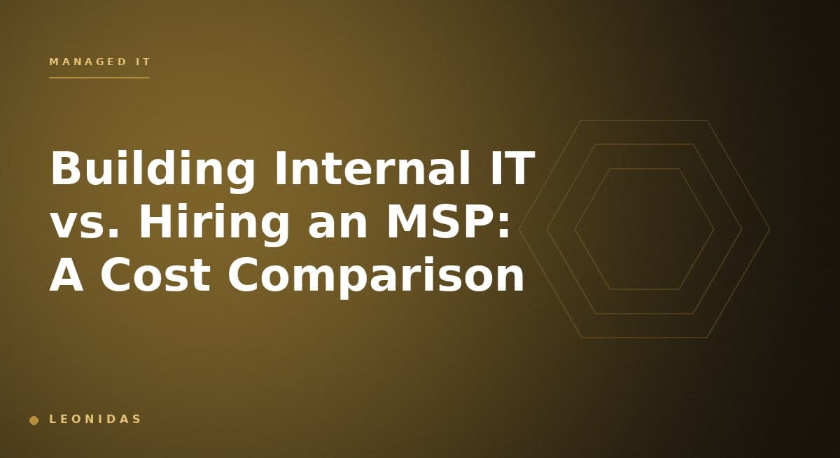 Building Internal IT vs. Hiring an MSP: A Cost Comparison