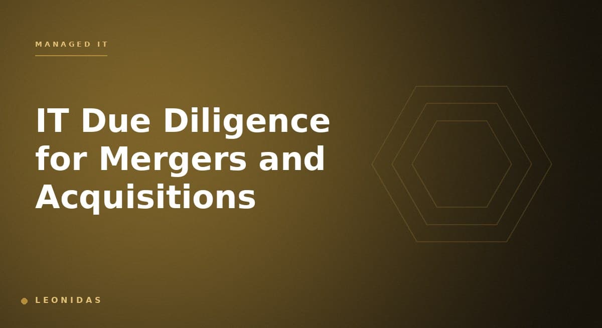 IT Due Diligence for Mergers and Acquisitions