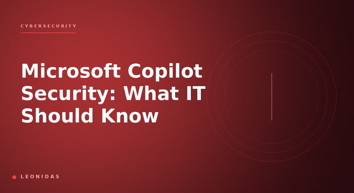 Microsoft Copilot Security: What IT Should Know