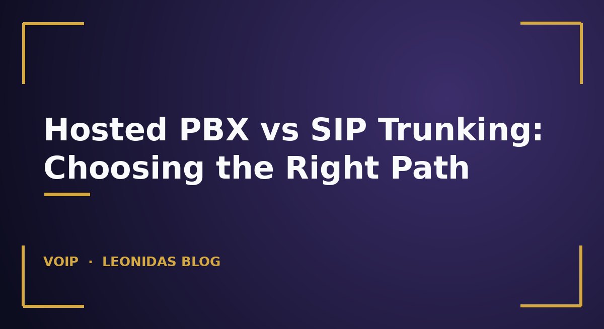Comparison of hosted PBX in the cloud versus SIP trunking into an on-premises phone system, showing the control versus simplicity trade-off