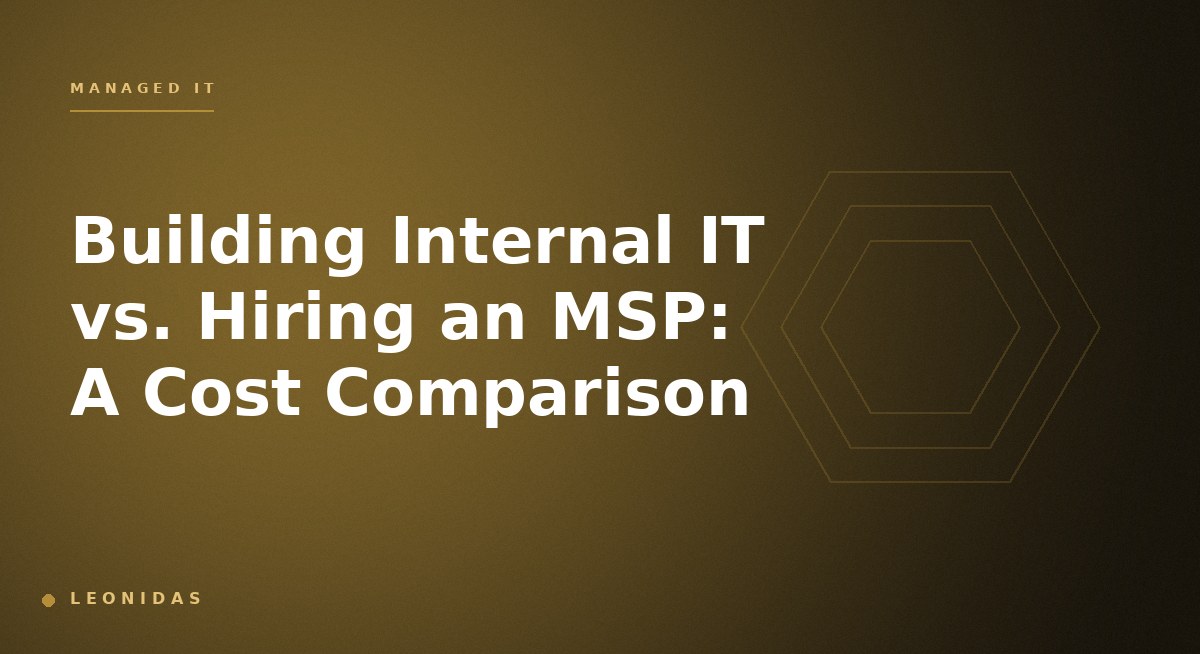 Cost comparison spreadsheet showing internal IT total cost of ownership versus managed service provider including labor, tooling, training, and risk premium categories